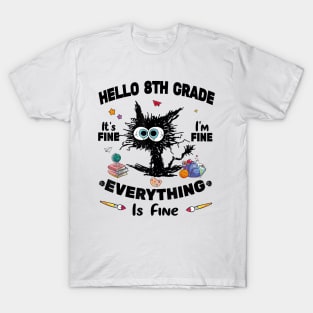 Black Cat Hello 8th Grade It's Fine I'm Fine Everything Is Fine T-Shirt